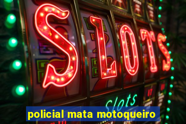 policial mata motoqueiro